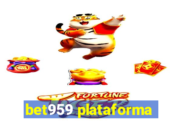 bet959 plataforma